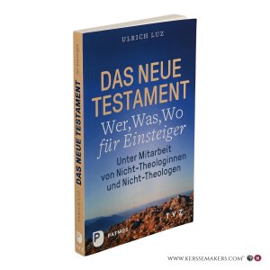 Das Neue Testament. Wer, Was, Wo für Einsteiger. — Luz, Ulrich.