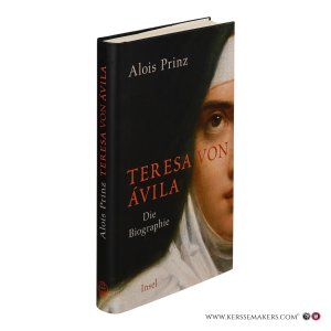 Teresa von Ávila. Die Biographie. Mit Abbildungen. 2. Auflage. — Prinz, Alois.