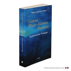 Gottes Wort - Gottes Zeichen. Systematische Theologie. — Höhn, Hans-Joachim.