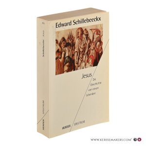 Jesus. Die Geschichte von einem Lebenden. — Schillebeeckx, Edward.
