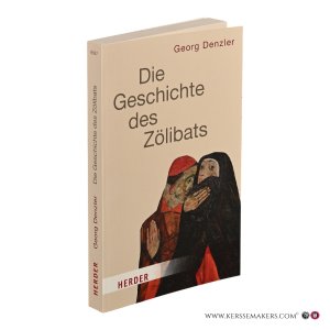 Die Geschichte des Zölibats. 2. aktualisierte und erweiterte Auflage. — Denzler, Georg.