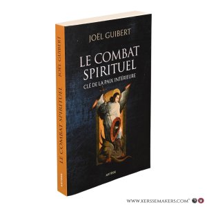 Le combat spirituel, clé de la paix intérieure. — Guibert, Joël.