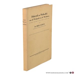 Didactiek en Methodiek van de Wiskunde en de Mechanica. Een leidraad voor ieder die daarin studeert of onderwijs geeft. — Schuh, Fred.
