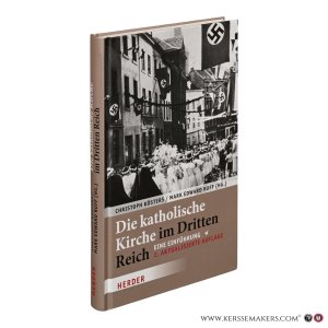 Die katholische Kirche im Dritten Reich. Eine Einführung. — Kösters, Christoph / Ruff, Mark Edward (ed.).