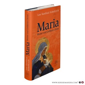 Maria. Mutter und Gefährtin Christi. — Scheffczyk, Leo Kardinal.