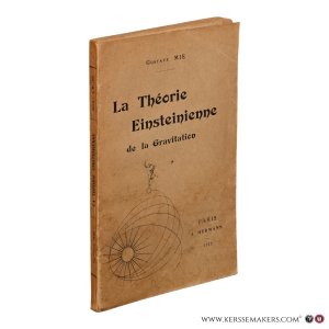 La Théorie Einsteinienne de la Gravitation. Essai de vulgarisation de la théorie. — Mie, Gustave.
