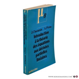 Introduction à la théorie des équations aux dérivées partielles linéaires. — Chazarain, J. / Piriou, A.
