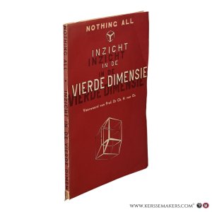 Inzicht in de Vierde Dimensie. Met een voorwoord van Dr Ch. H. van Os. — Nothing All.