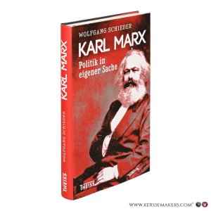 Karl Marx. Politik in eigener Sache. — Schieder, Wolfgang.