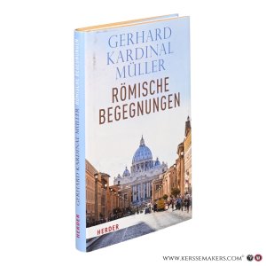 Römische Begegnungen. — Müller, Gerhard Kardinal.