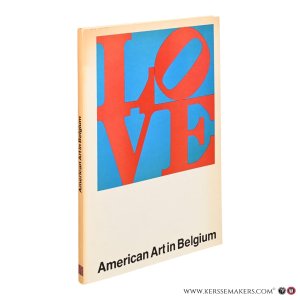 American Art in Belgium. Palais des Beaux-Arts de Bruxelles / Paleis voor Schone Kunsten te Brussel 25.5-28.8. 1977. — Geirlandt, K.J. / Roque, G.