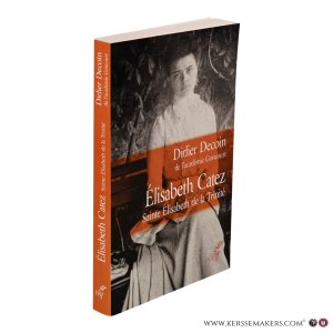 Élisabeth Catez. Sainte Élisabeth de la Trinité. — Decoin, Didier.