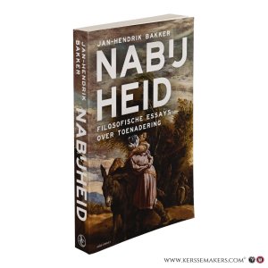 Nabijheid. Filosofische essays over toenadering. — Bakker, Jan-Hendrik.