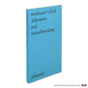 Atheismus und Menschwerdung. 2. Auflage. — Ulrich, Ferdinand.