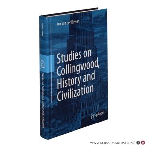 Studies on Collingwood, History and Civilization. — Dussen, Jan van der.