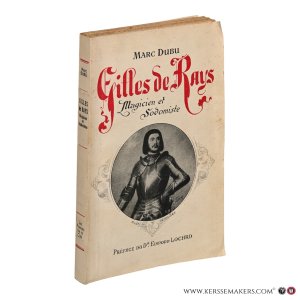 Gilles de Rays. Magicien et Sodomiste. — Dubu, Marc.