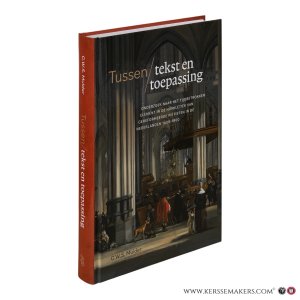 Tussen tekst en toepassing. Onderzoek naar het tijdbetrokken element in de homiletiek van gereformeerde pietisten in de Nederlanden 1600-1800 (Summary in English included). — Mulder, G.W.S.