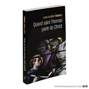 Quand saint Thomas parle du Christ. — Torrell, Jean-Pierre.