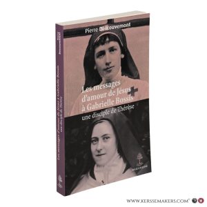 Les messages d'amour de Jésus à Gabrielle Bossis : une disciple de Thérèse. — Descouvemont, Pierre.