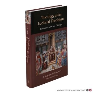 Theology as an Ecclesial Discipline. Ressourcement and Dialogue. — Di Noia, J. Augustine.