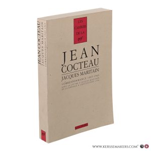 Correspondance 1923-1963. Avec la Lettre à Jacques Maritain et la Réponse à Jean Cocteau 1926. — Cocteau, Jean / Maritain, Jacques.