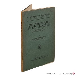 Die Liebe Gottes bei den Propheten. Ein Beitrag zur alttestamentlichen Theologie. — Ziegler, Joseph.
