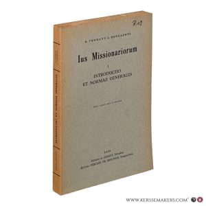 Ius Missionariorum. I. Introductio et Normae Generales. Editio secunda aucta et emendata. — Vromant, G. / Bongaerts, L.