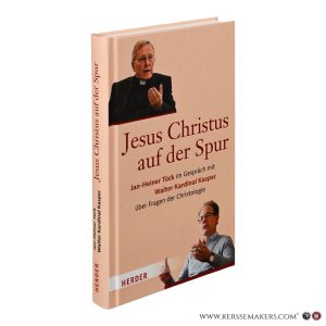 Jesus Christus auf der Spur. Jan-Heiner Tück im Gespräch mit Walter Kardinal Kasper über Fragen der Christologie. — Tück, Jan-Heiner / Kasper, Walter.