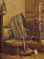 Eduard Isaac Asser [ 1809 - 1894 ] Pionier van de Nederlandse fotografie / Pioneer of Dutch Photography — Boom, Mattie