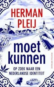Moet kunnen. Over de constructie van Nederlandse identiteiten — Pleij, Herman