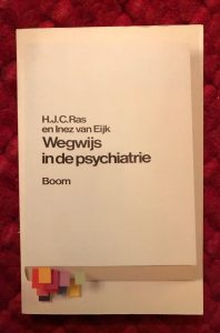 Wegwijs in de psychiatrie — Ras, H.J.C., Inez van Eijk