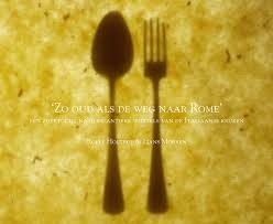 Zo oud als de weg naar Rome. Een zoektocht naar de antieke wortels van de Italiaanse keuken — Holtrop, Roelf, Hans Morren