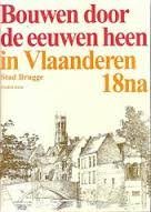 Bouwen door de eeuwen heen in Vlaanderen. Deel 18na, Stad Brugge oude kern + 2 losse kaarten — Gilté, Stefanie, Aagje Vanwalleghem
