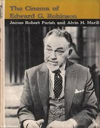 The cinema of Edward G. Robinson — Parish, James Robert, Alvin H. Marill