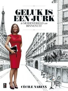 Geluk is een jurk. De modewereld van binnenuit — Narinx, Cécile