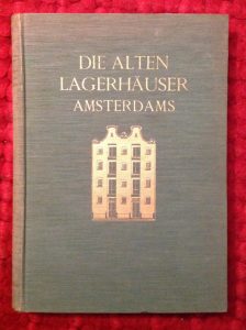 Die alten lagerhauser Amsterdams. Eine kunstgeschichtliche studie mit 130 abbildungen — Revesz - Alexander, Magda