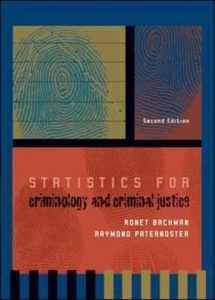 Statistics for Criminology and Criminal Justice. Second edition — Bachman, Ronet, Raymond Paternoster