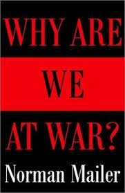 Why are we at war ? — Mailer, Norman
