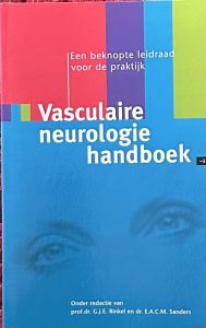 Vasculaire Neurologie. Een beknopte leidraad voor de praktijk — Rinkel, G.J.E., E.A.C.M. Sanders