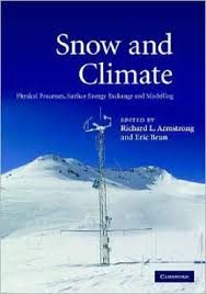 Snow and Climate. Physical Processes, Surface Energy Exchange and Modeling — Armstrong, Richard L. , Eric Brun