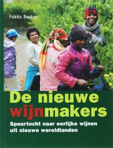 De nieuwe wijnmakers. Speurtocht naar eerlijke wijnen uit nieuwe wereldlanden — Bosker, Fokko