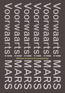 Voorwaarts! Mars. Militaire musea in de samenleving — Pols, Franklin van der, Jaap willems