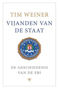 Vijanden van de staat. De geschiedenis van de FBI — Weiner, Tim