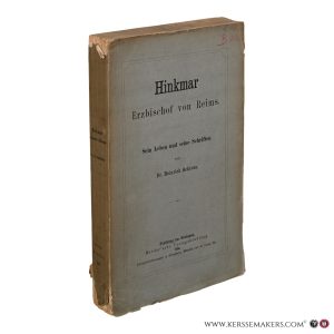 Hinkmar Erzbischof von Reims. Sein Leben und seine Schriften. — Schrörs, Heinrich.