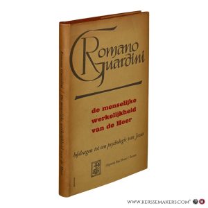 De menselijke werkelijkheid van de Heer. Bijdragen tot een psychologie van Jezus. — Guardini, Romano.