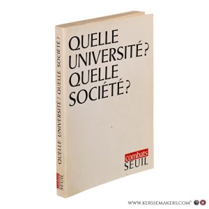 Quelle université ? Quelle société ?. Textes réunis par le centre de regroupement des informations universitaires. — Collectif