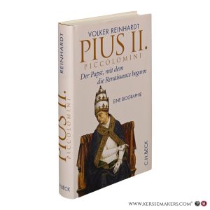 Pius II. Piccolomini. Der Papst, mit dem die Renaissance begann. Eine Biographie. — Reinhardt, Volker.