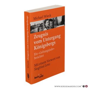 Zeugnis vom Untergang Königsbergs. Ein «Geltungsjude» berichtet. 2. Auflage. — Wieck, Michael.